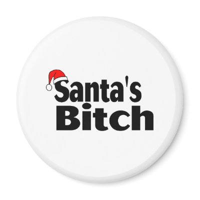Santa's Bitch Refrigerator Magnet by CelebrationZazzle