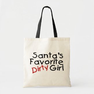 Santas Favorite Dirty Girl Bags