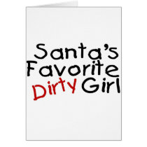 Santas Favorite Dirty Girl cards by TeeZazzle Santas Favorite Dirty Girl cards