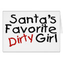 Santas Favorite Dirty Girl cards