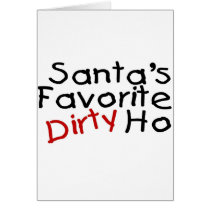 Santas Favorite Dirty Ho cards by TeeZazzle Santas Favorite Dirty Ho cards