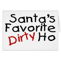 Santas Favorite Dirty Ho cards by TeeZazzle Santas Favorite Dirty Ho cards