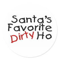 Santas Favorite Dirty Ho stickers
