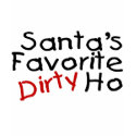 Santas Favorite Dirty Ho t-shirts
