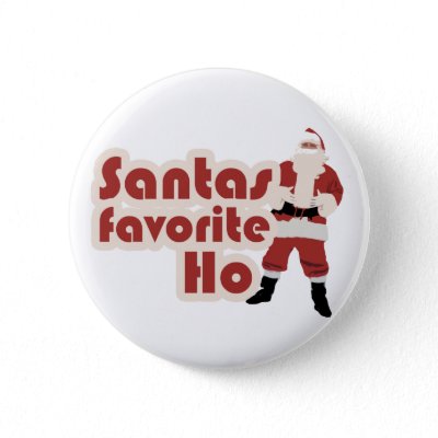 Santas Favorite Ho Funny Christmas buttons