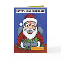 Santa's Gone Corporate! Greeting Card