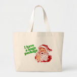 Santas Got a Huge Package Tote Bag