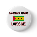 Sao Tomae &amp; Principe Loves Me Pinback Button