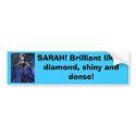 SARAH! Brilliant like a diamo... bumper stickers