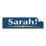 Sarah! Bumper Sticker