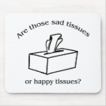Sarah MArshall -Happy-or-Sad-Tissues-Mouse pad