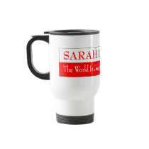 SARAH PALIN 2012 THE WORLD IS GOING TO END THEN MUG