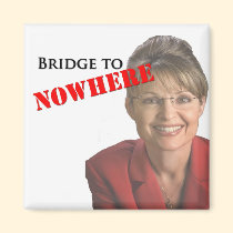 Sarah Palin: Bridge to NOWHERE magnets