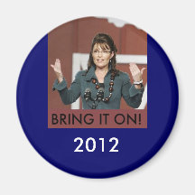 Sarah Palin Bring It On 2012! Magnet