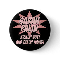 Sarah Palin Button -Kickin' Butt Pink by cutencomfy Sarah Palin Button -Kickin' Butt Pink