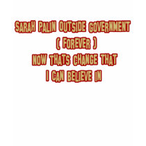 Sarah Palin Change I can believe in t-shirts