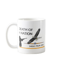 Sarah Palin - Death of a Nation mugs by 2GIOSdotCOM Sarah Palin - Death of a Nation mugs