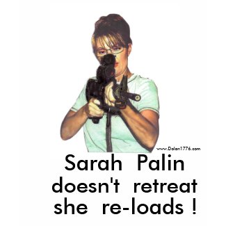 Sarah Palin doesn't retreat.. Shirt shirt