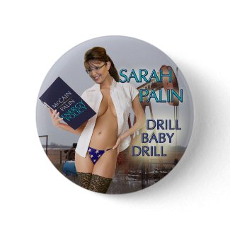 Sarah Palin - Drill Baby Drill Button button
