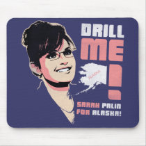 Sarah Palin "Drill Me!" Mousepad mousepads