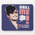 Sarah Palin "Drill Me!" Mousepad