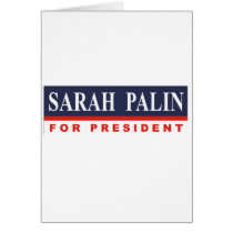 Sarah Palin for President cards by Palin_Shirts Sarah Palin for President cards