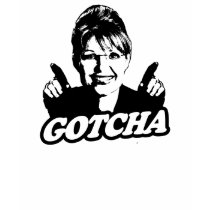 Sarah Palin Gotcha T-shirt