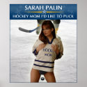 Sarah Palin - Hockey Mom I'd Like To Puck Poster posters