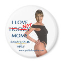 Sarah Palin - I Love Hot(ckey) Moms Magnet by monkeyclown Sarah Palin - I Love Hot(ckey) Moms Magnet