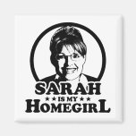 Sarah Palin Is My Homegirl Fridge Magnet