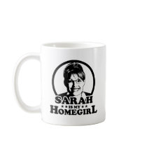 Sarah Palin Is My Homegirl Coffee Mugs
