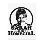 Sarah Palin Is My Homegirl Postcards