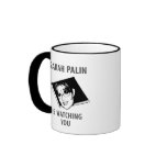 Sarah Palin Is Watching You! mugs