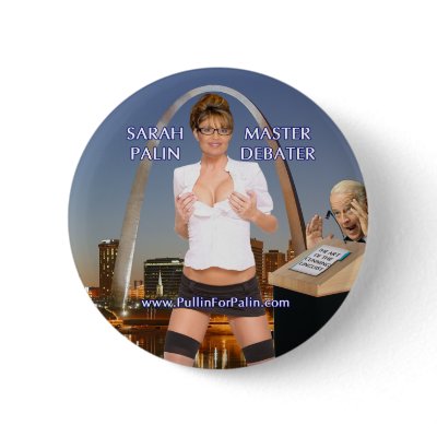 Sarah Palin - Master Debater Button by monkeyclown