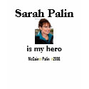 Sarah Palin - My Hero! t-shirts