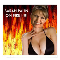 SARAH PALIN ON FIRE !!!!! posters by Teofaith SARAH PALIN ON FIRE !!!!! posters