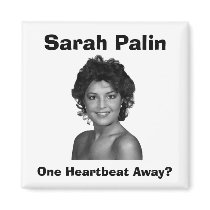 Sarah Palin:  One Heartbeat Away? magnets