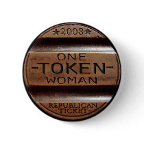 Sarah Palin - One Token Woman buttons by The_Speech_Zone Sarah Palin - One Token Woman buttons