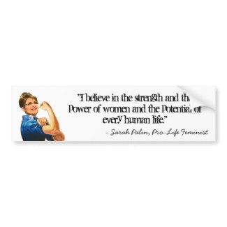 Sarah Palin - Pro-Life Feminist Bumper Sticker bumpersticker