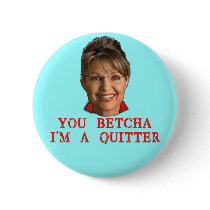 Sarah Palin Quitter T-shirts, Buttons, Mugs