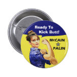 Sarah Palin Ready To Kick Butt! Vote McCain 08 Pins