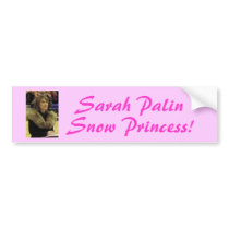 Sarah Palin, Snow Princess! bumper stickers by monyag Sarah Palin, Snow Princess! bumper stickers