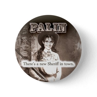 Sarah Palin, There's a new Sheriff in town. Pin by jamierushad
