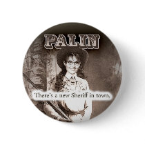 Sarah Palin, There's a new Sheriff in town. buttons