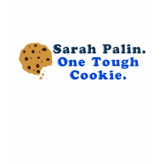 Sarah Palin Tough Cookie T-Shirt shirt