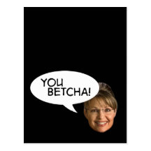 Sarah Palin? You Betcha! Post Card
