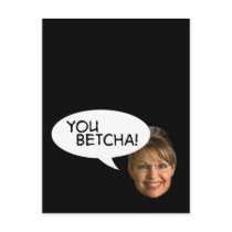 Sarah Palin? You Betcha! postcards by boldhumor Sarah Palin? You Betcha! postcards