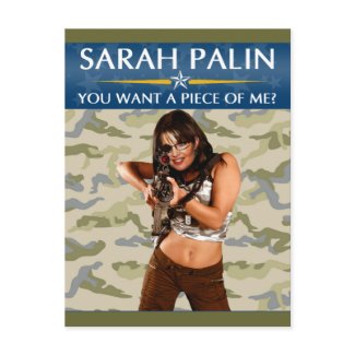 Sarah Palin - You Want A Piece Of Me? Postcard postcard