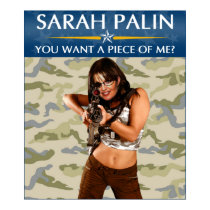 Sarah Palin - You Want A Piece Of Me? Poster posters by monkeyclown Sarah Palin - You Want A Piece Of Me? Poster posters