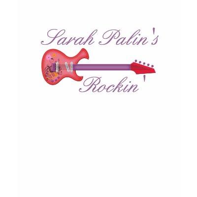 Sarah Palins Rockin T Shirts by Just2Cute